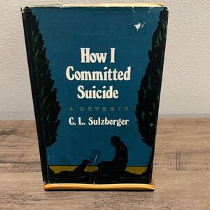 How I Committed Suicide Book by C. L. Sulzberger